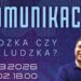 Komunikacja: ludzka czy nieludzka?