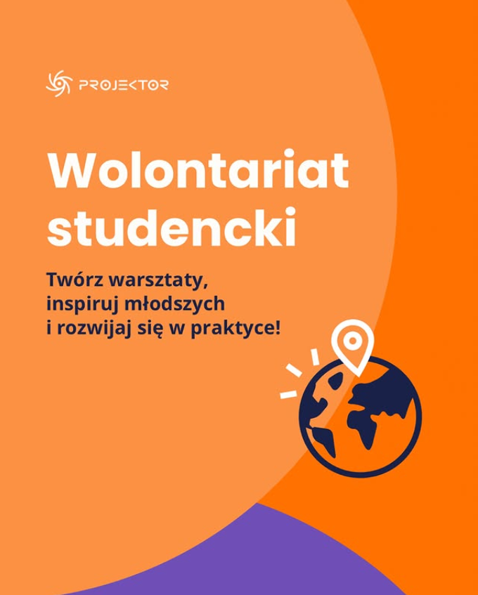 PROJEKTOR, wolontariat studencki, który umożliwia tworzenie inspirujących warsztatów dla młodzieży
